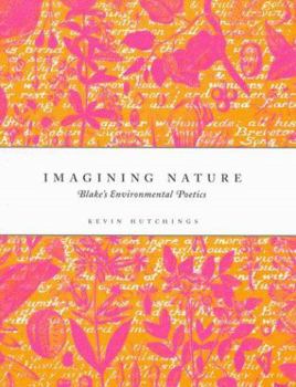 Paperback Imagining Nature: Blake's Environmental Poetics Book