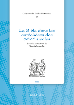 Paperback La Bible Dans Les Catecheses Des Ive-Ve Siecles [French] Book
