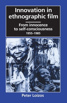 Paperback Innovation in Ethnographic Film: From Innocence to Self-Consciousness, 1955-1985 Book