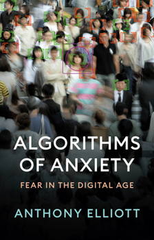 Paperback Algorithms of Anxiety: Fear in the Digital Age Book