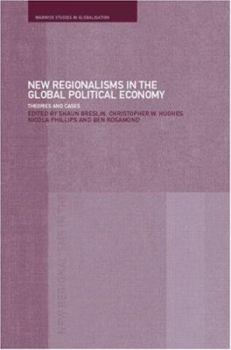 Paperback New Regionalism in the Global Political Economy: Theories and Cases Book