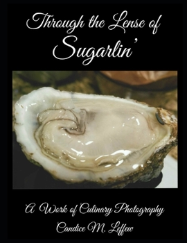 Paperback Through the Lense of Sugarlin': A Work of Culinary Photography Book