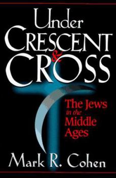 Paperback Under Crescent & Cross: The Jews in the Middle Ages Book