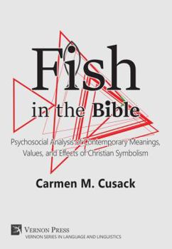 Fish in the Bible: Psychosocial Analysis of Contemporary Meanings, Values, and Effects of Christian Symbolism