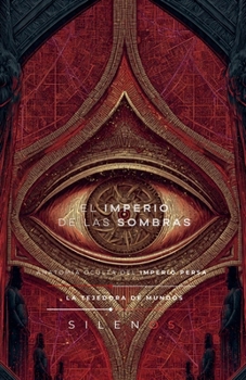 El Imperio de Las Sombras: Imperio Persa (Culturas del Mundo) (Spanish Edition)