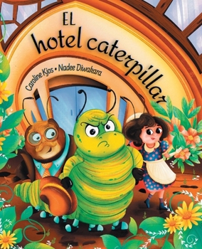 El hotel caterpillar: Libro ilustrado para niños sobre la gratitud (Spanish Edition)