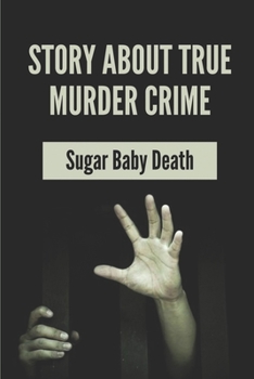 Paperback Story About True Murder Crime: Sugar Baby Death: Scams Book