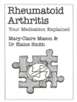 Paperback Rheumatoid Arthritis: Your Medication Explained (Overcoming Common Problems Series.) Book