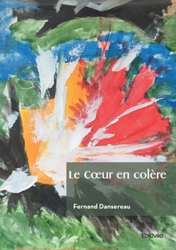Paperback Le Coeur en colère [French] Book