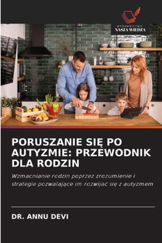 Poruszanie SiE Po Autyzmie: Przewodnik Dla Rodzin (Polish Edition)