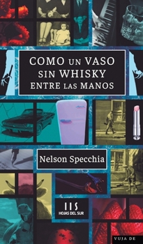 Paperback Como un vaso sin whisky entre las manos [Spanish] Book