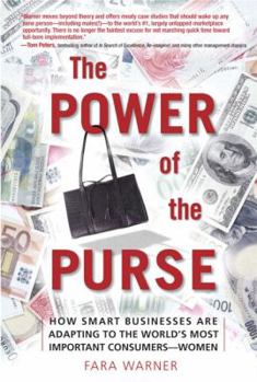 The Power of the Purse (Paperback): How Smart Businesses Are Adapting to the World's Most Important Consumers-Women
