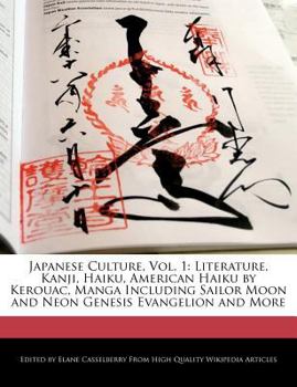 Paperback Japanese Culture, Vol. 1: Literature, Kanji, Haiku, American Haiku by Kerouac, Manga Including Sailor Moon and Neon Genesis Evangelion and More Book