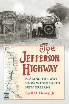 The Jefferson Highway: Blazing the Way from Winnepeg to New Orleans - Book  of the Iowa and the Midwest Experience