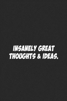 Paperback Insanely Great Thoughts & Ideas.: Lined notebook Book