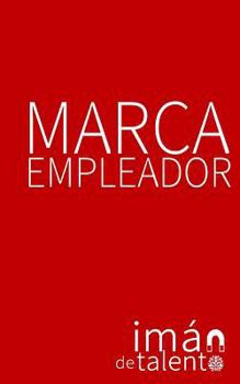 Paperback Marca Empleador: ...un iman de talento! [Spanish] Book