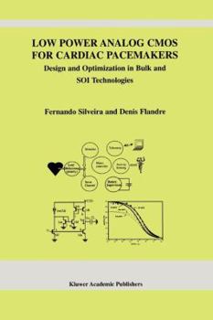 Paperback Low Power Analog CMOS for Cardiac Pacemakers: Design and Optimization in Bulk and Soi Technologies Book