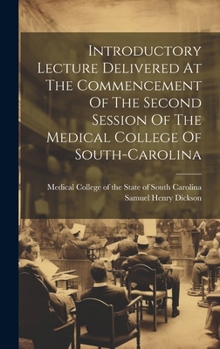 Hardcover Introductory Lecture Delivered At The Commencement Of The Second Session Of The Medical College Of South-carolina Book