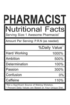 Paperback Pharmacist: Pharmacist Gift - Funny Lined Notebook Journal Featuring Nutritional Facts About Pharmacist Book