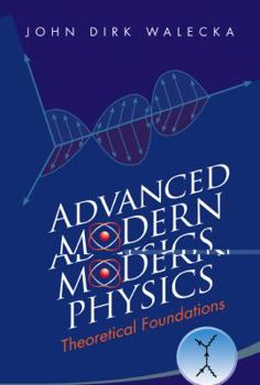 Hardcover Advanced Modern Physics: Theoretical Foundations Book