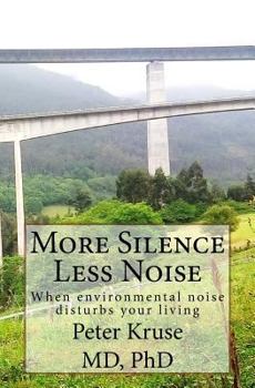 Paperback More Silence Less Noise: When environmental noise disturbs your living Book