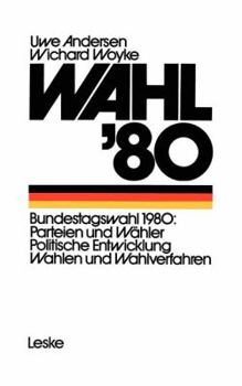 Paperback Wahl '80: Die Bundestagswahl Parteien - Wähler - Wahlverfahren [German] Book