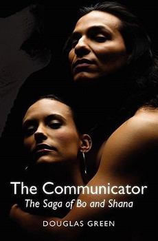 Paperback The Communicator: The Saga of Bo and Shana Book