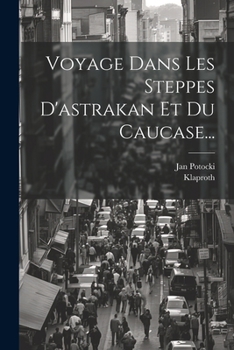 Paperback Voyage Dans Les Steppes D'astrakan Et Du Caucase... [French] Book