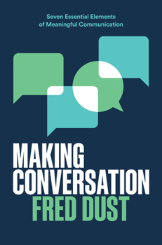 Hardcover Making Conversation: Seven Essential Elements of Meaningful Communication Book