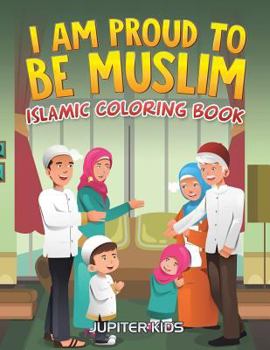 Paperback I Am Proud To Be Muslim: Islamic Coloring Book