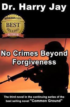 Paperback No Crimes Beyond Forgiveness: This is the sequel action adventure novel to "Until The Next Time." Book