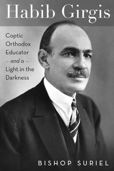 Paperback Habib Girgis: Coptic Orthodox Educator and a Light in the Darkness Book