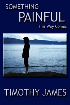 Paperback Something Painful This Way Comes Book