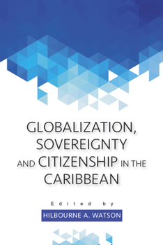 Paperback Globalization, Sovereignty and Citizenship in the Caribbean Book