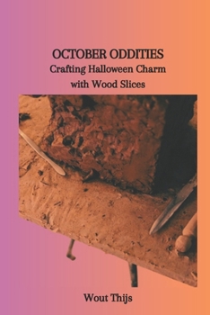 Paperback October Oddities: Crafting Halloween Charm with Wood Slices Book