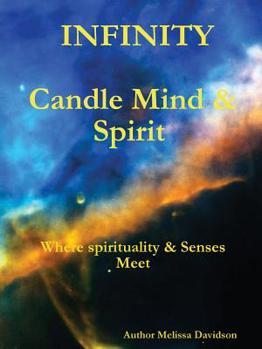 Paperback Infinity Candle Mind & Spirit Where Spirituality & Senses Meet Book