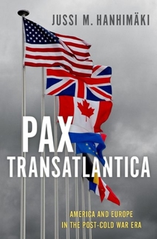 Hardcover Pax Transatlantica: America and Europe in the Post-Cold War Era Book