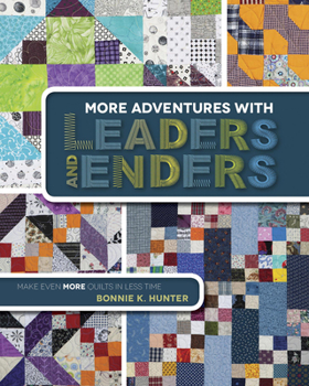 Paperback More Adventures with Leaders and Enders: Make Even More Quilts in Less Time Book