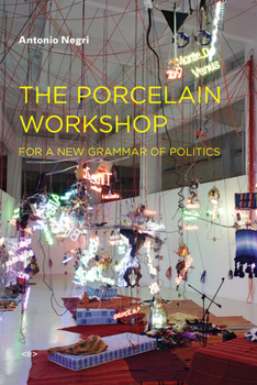Paperback The Porcelain Workshop: For a New Grammar of Politics Book