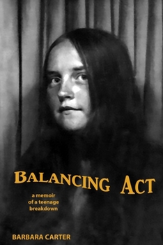 Paperback Balancing Act: Memoir of a teenage breakdown Book