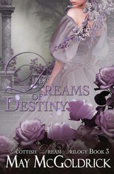Dreams of Destiny - Book #3 of the Scottish Dreams