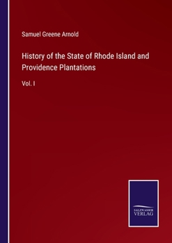 Paperback History of the State of Rhode Island and Providence Plantations: Vol. I Book