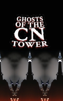 Paperback Ghosts of the CN Tower Book