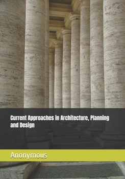 Current Approaches in Architecture, Planning and Design