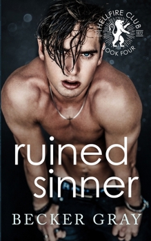 Ruined Sinner - Book #4 of the Hellfire Club
