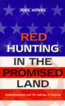 Paperback Red Hunting in the Promised Land: Anticommunism and the Making of America Book