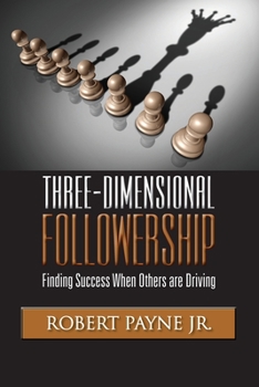 Three-Dimensional Followership: Finding Success when Others Are Driving