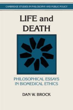 Life and Death: Philosophical Essays in Biomedical Ethics (Cambridge Studies in Philosophy and Public Policy) - Book  of the Cambridge Studies in Philosophy and Public Policy