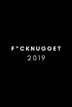 Paperback F*cknugget 2019: Funny Rude Joke Daily, Monthly, Weekly Diary and Scheduler Book
