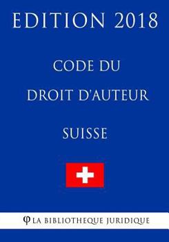 Paperback Code du droit d'auteur suisse - Edition 2018 [French] Book